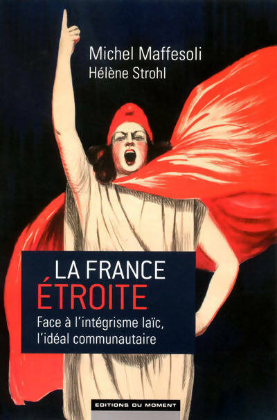 Livrenpoche : La France étroite - Michel Maffesoli - Livre