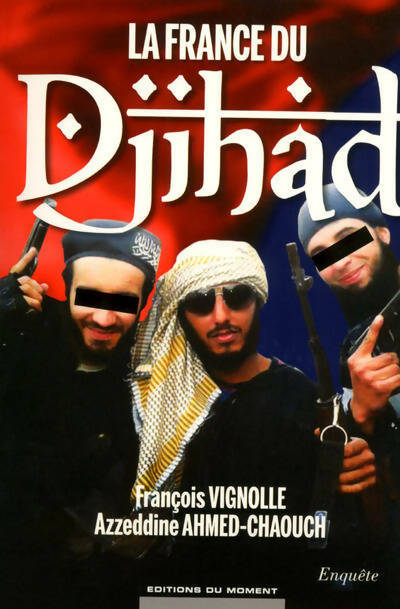Livrenpoche : La France du Djihad - Francois Vignolle, Azzeddine Ahmed-Chaouch - Livre
