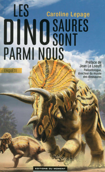 Les dinosaures sont parmi nous - Caroline Lepage -  Moment GF - Livre