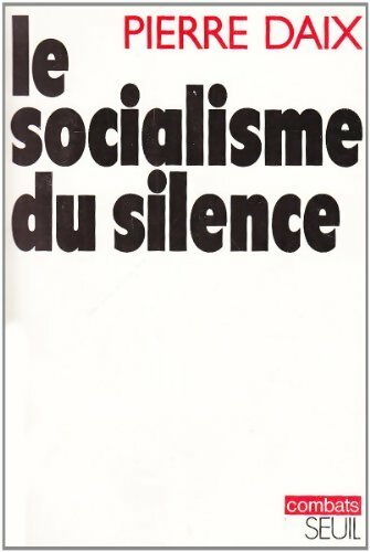 Livrenpoche : Le socialisme du silence - Pierre Daix - Livre