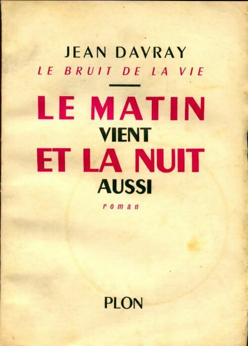 Livrenpoche : Le bruit de la vie. Le matin vient et la nuit aussi - Jean Davray - Livre