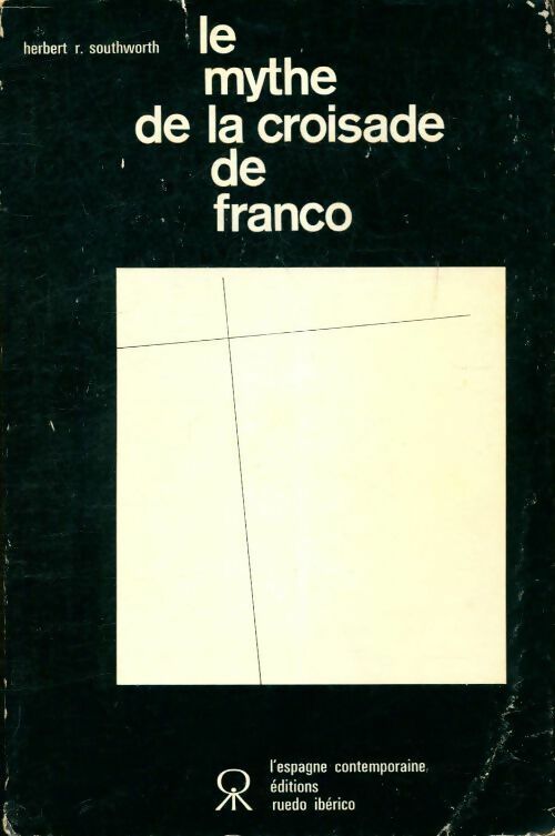 Livrenpoche : Le mythe de la croisade de Franco - Herbert R Southworth - Livre