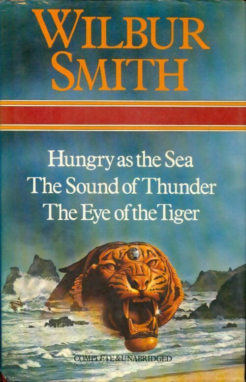 Livrenpoche : Hungry as the sea / The sound of thunder / The eye of the tiger - Wilbur A. Smith - Livre
