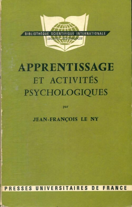 Apprentissage et activités psychologiques - Jean-François Le Ny -  Bibliothèque scientifique internationale - Livre