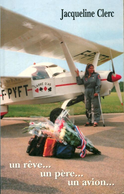 Livrenpoche : Un rêve... un père...un avion - Jacqueline Clerc - Livre