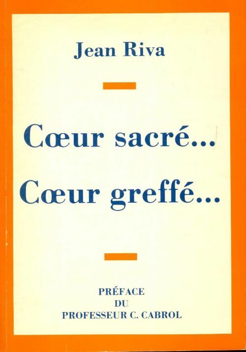 Livrenpoche : Coeur sacré coeur greffé - Jean Riva - Livre