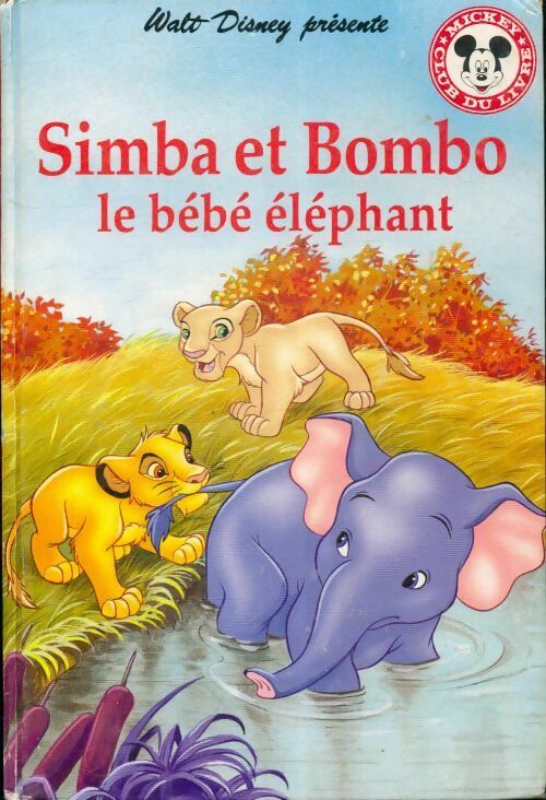 Livrenpoche : Simba et Bombo : Le bébé éléphant - Walt Disney - Livre