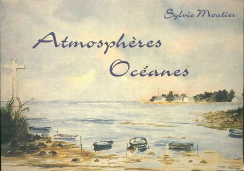 Livrenpoche : Atmosphères océanes - Sylvie Moutier - Livre