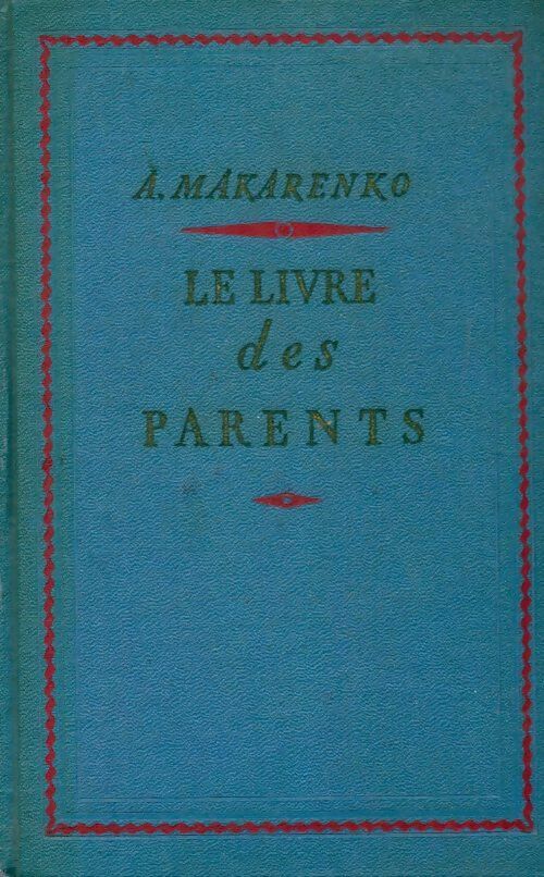 Le livre des parents - A. Makarenko -  Editions en langues étrangères - Livre