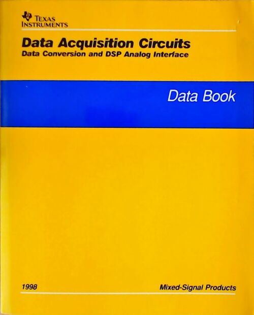 Data acquisition circuits. Data conversion and DSP analog interface : Data Book 1998 - Collectif -  Texas instruments - Livre