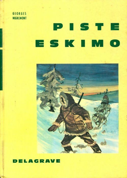 Livrenpoche : Piste eskimo - Georges Nigremont - Livre