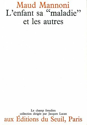Livrenpoche : L'enfant, sa «maladie» et les autres - Maud Mannoni - Livre