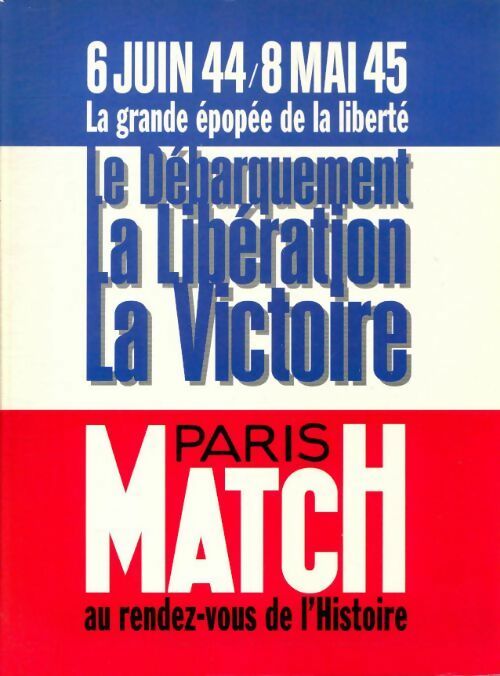 Livrenpoche : 6 juin 44 / 8 mai 45 la grande épopée de la liberté - Collectif - Livre