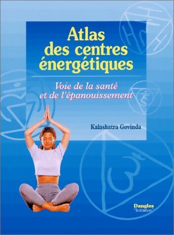 Atlas des centres énergétiques - Kalashatra Govinda - Livre