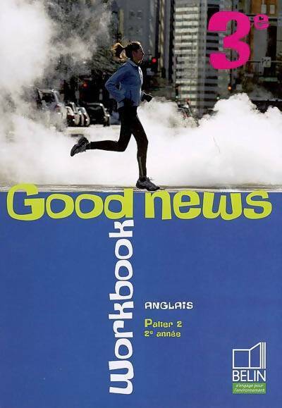 Anglais 3e good news : Workbook - Collectif -  Belin GF - Livre