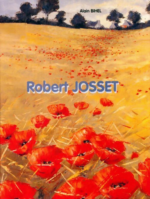 Livrenpoche : Robert Josset - Alain Bihel - Livre