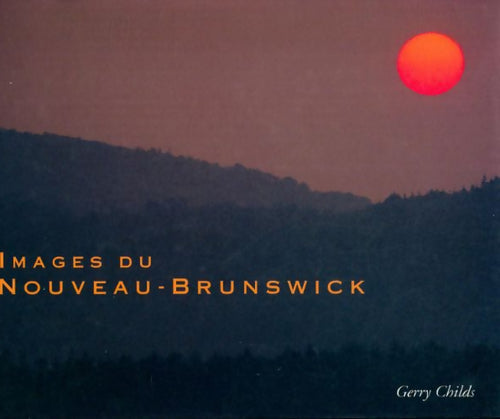 Livrenpoche : Images du nouveau Brunswick - Gerry Childs - Livre