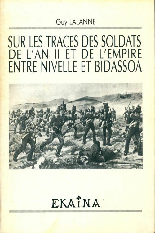 Livrenpoche : Sur les traces des soldats de l'an II et de l'empire entre Nivelle et Bidassoa - Guy Lalanne - Livre