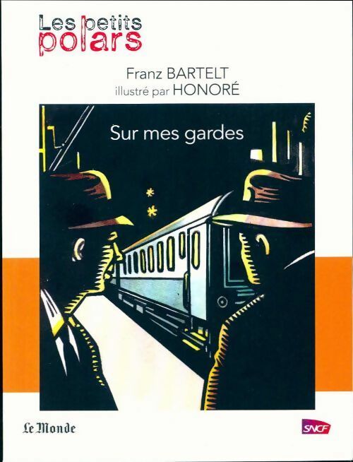 Livrenpoche : Sur mes gardes - Franz Bartelt - Livre