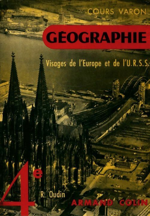 Géographie 4e. Visages de l'Europe et de l'u. R. S. S. - René Oudin -  Armand Colin GF - Livre