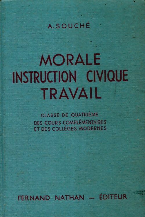 Livrenpoche : Morale, instruction civique, travail 4e - A. Souché - Livre
