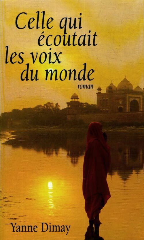 Livrenpoche : Celle qui écoutait les voix du monde - Yanne Dimay - Livre