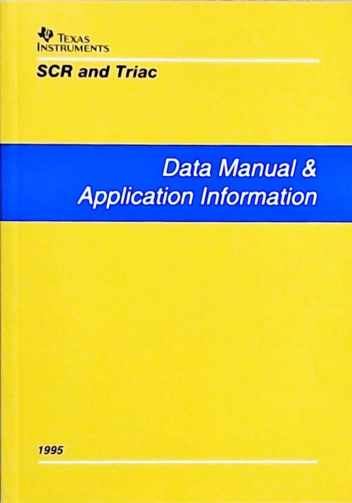 Livrenpoche : SCR and triac : Data manual & application information 1995 - Collectif - Livre