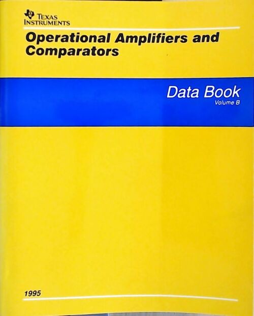 Operational amplifiers and comparators : Data book Volume B 1995 - Collectif -  Texas instruments - Livre