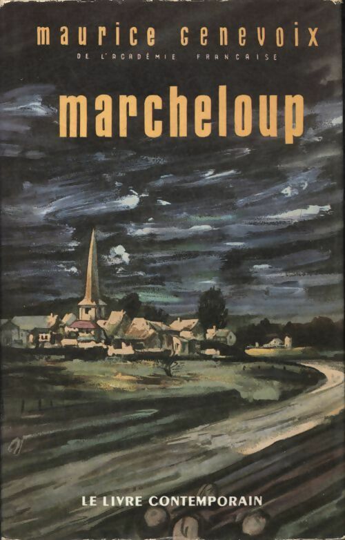 Marcheloup - Maurice Genevoix -  Livre contemporain GF - Livre