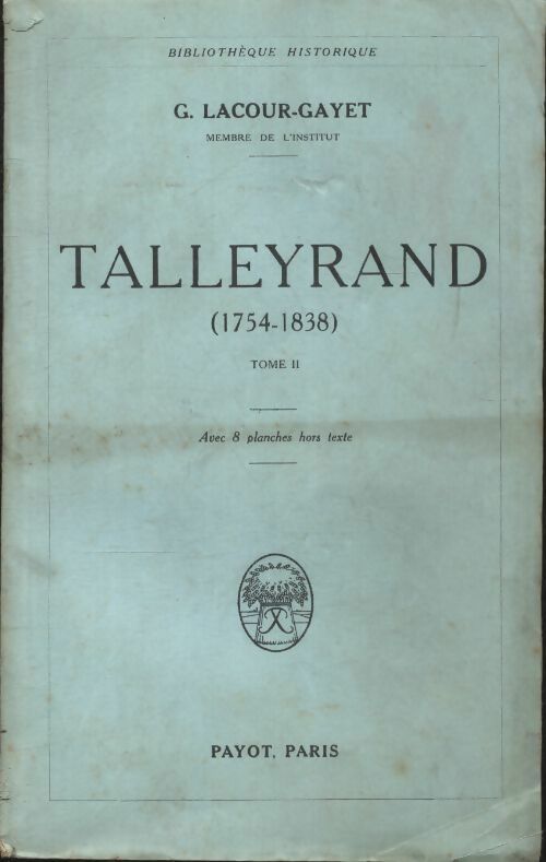 Livrenpoche : Talleyrand Tome II : 1754-1838 - G. Lacour-Gayet - Livre