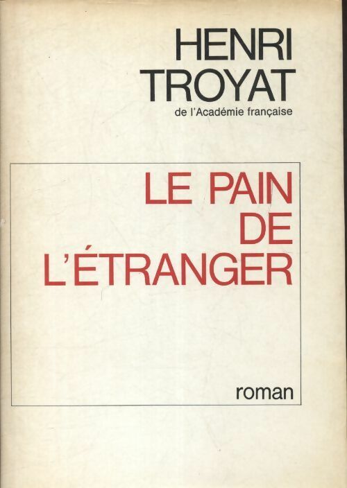 Livrenpoche : Le pain de l'étranger - Henri Troyat - Livre