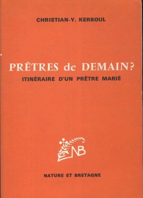 Livrenpoche : Prêtres de demain ? itinéraire d'un prêtre marié - Christian Y.M. Kerboul - Livre