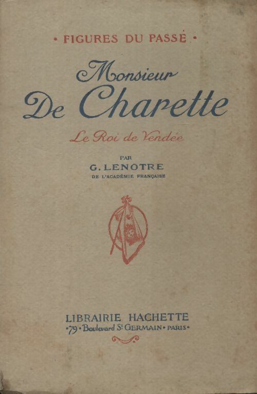 Livrenpoche : Monsieur De Charette, le roi de Vendée - G. Lenotre - Livre