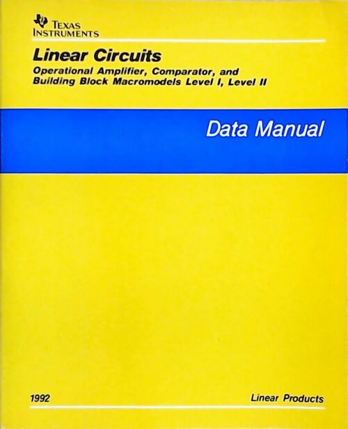 Livrenpoche : Linear circuits Operational amplifier, comparator, and building block macromodels level I, level II : Data manual 1992 - Collectif - Livre