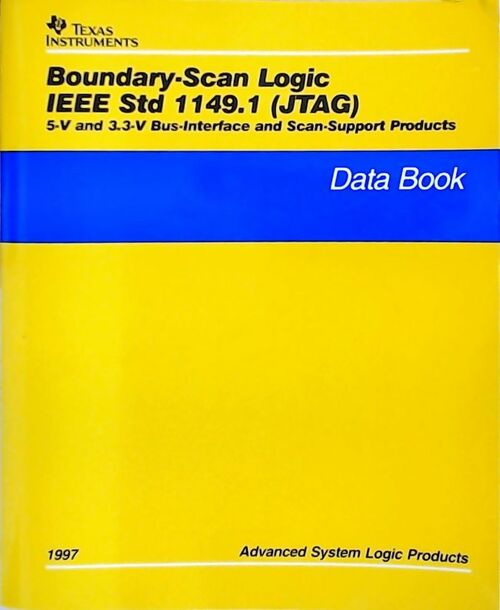 Livrenpoche : Boundary-scan logic IEEE Std 1149.1 (JTAG) 5-V and 3.3-V bus-interface and scan-support products : Data Book 1997 - Collectif - Livre