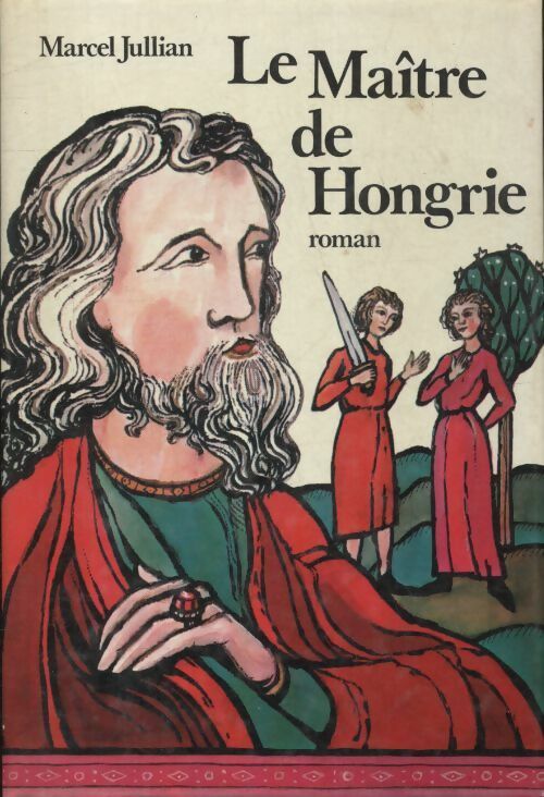 Livrenpoche : Le maître de Hongrie - Marcel Jullian - Livre