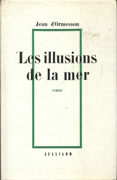 Livrenpoche : Les illusions de la mer - Jean D'Ormesson - Livre