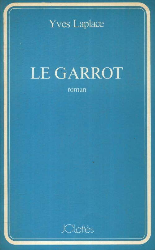Livrenpoche : Le garrot - Yves Laplace - Livre