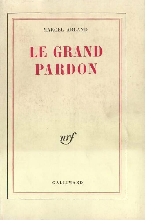 Le grand pardon - Marcel Arland -  Blanche - Livre