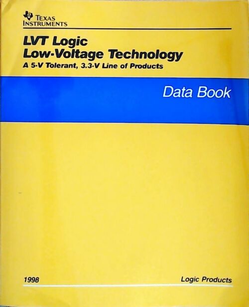 Livrenpoche : LVT logic low-voltage technology A 5-V tolerant, 3.3-V line of products : Data book 1998 - Collectif - Livre