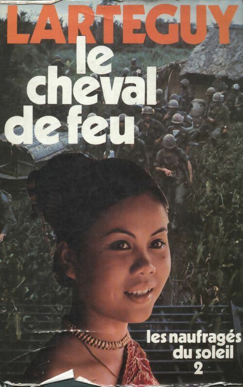 Livrenpoche : Les naufragés du soleil Tome II : Le cheval de feu - Jean Lartéguy - Livre