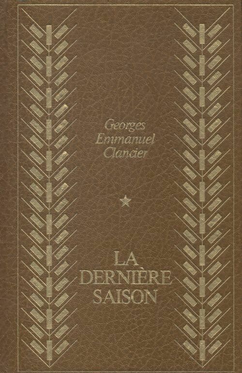 Livrenpoche : Le pain noir Tome IV : La dernière saison - Georges-Emmanuel Clancier - Livre