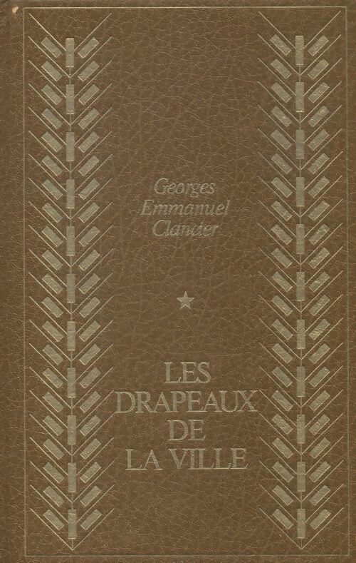 Livrenpoche : Le pain noir Tome III : Les drapeaux de la ville - Georges-Emmanuel Clancier - Livre