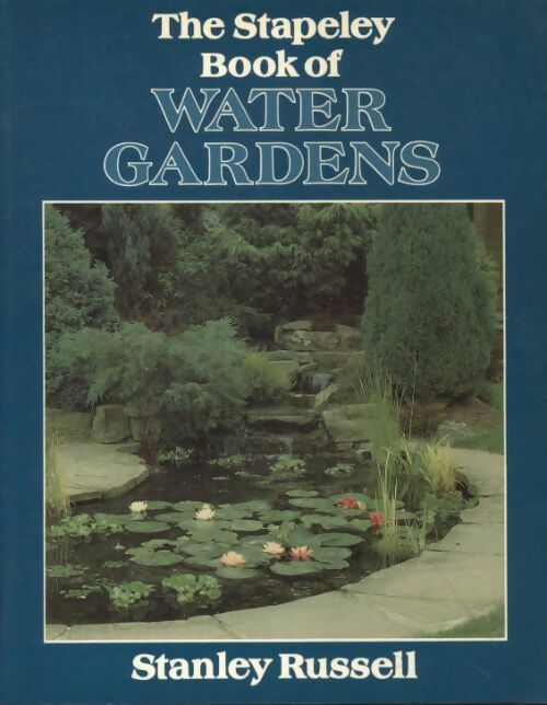 Livrenpoche : The stapeley book of water gardens - Stanley Russell - Livre