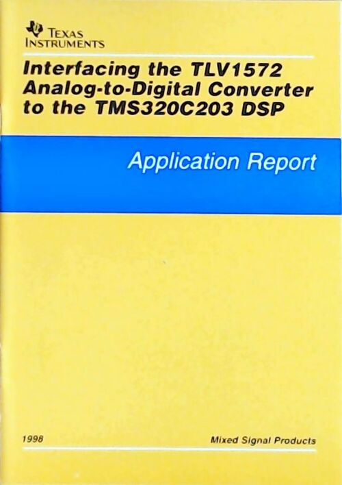 Livrenpoche : Interfacing the TLV1572 analog-to-digital converter to the TMS320C203 DSP : Application report 1998 - Collectif - Livre