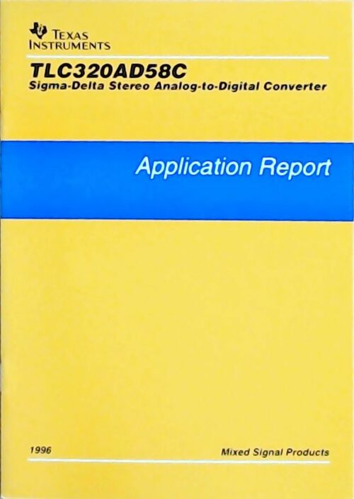 Livrenpoche : TLC320AD58C Sigma-delta stereo analog-to-digital converter : Application report 1996 - Collectif - Livre