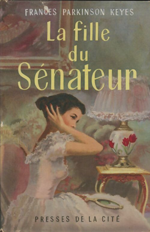 Livrenpoche : La fille du sénateur - Frances Parkinson Keyes - Livre