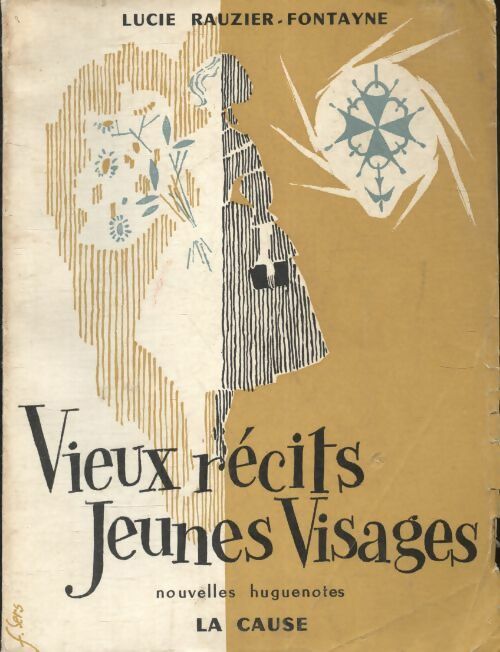 Livrenpoche : Vieux récits jeunes visages : Nouvelles huguenotes - Lucie Rauzier-Fontayne - Livre