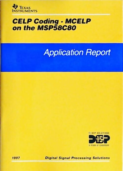 CELP coding - MCELP on the MSP58C80 : Application report 1997 - Collectif -  Texas instruments - Livre