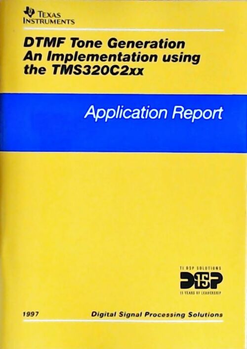 DTMF tone generation an implementation using the TMS320C2xx : Application report 1997 - Collectif -  Texas instruments - Livre